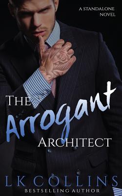 The Arrogant Architect