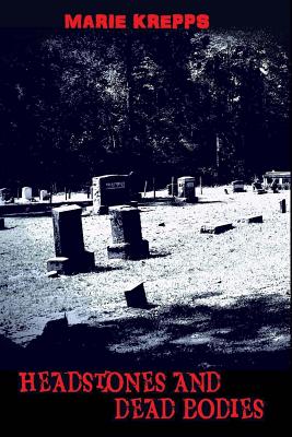 Headstones and Dead Bodies