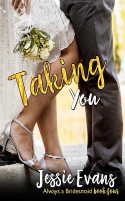 Taking You