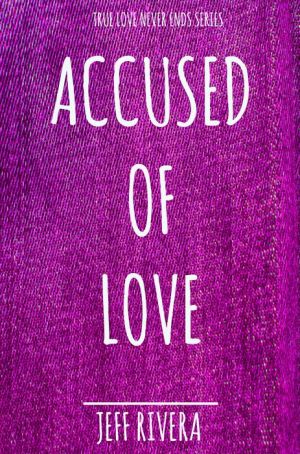 Accused of Love