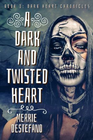 A Dark And Twisted Heart