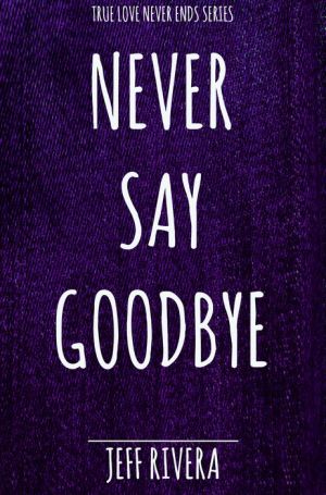 Never Say Goodbye