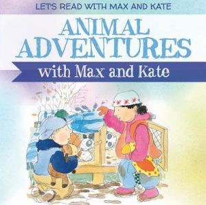 Animal Adventures with Max and Kate