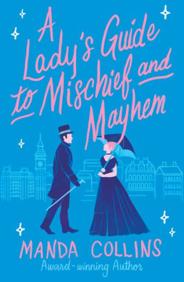 A Lady's Guide to Mischief and Mayhem