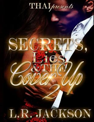 Secrets Lies and the Cover Up 2