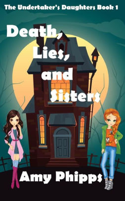 Death, Lies, & Sisters