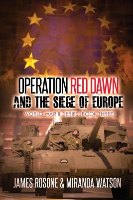 Operation Red Dawn and the Siege of Europe