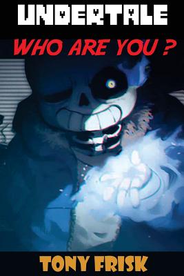 Undertale Who Are You