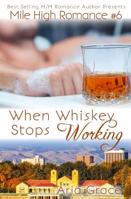 When Whiskey Stops Working