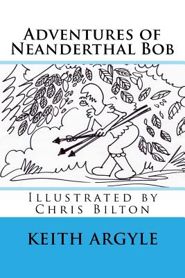 Adventures of Neanderthal Bob Book 3