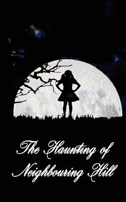 The Haunting of Neighbouring Hill: Book 2