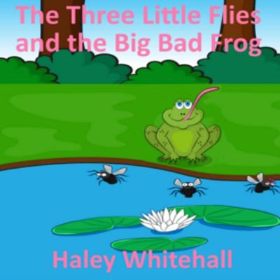 The Three Little Flies and the Big Bad Frog