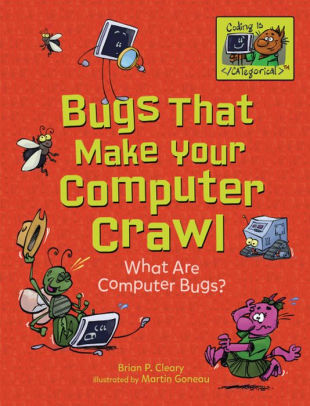 Bugs That Make Your Computer Crawl