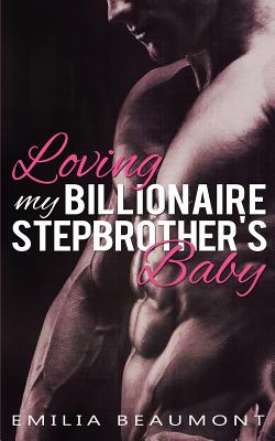 Loving My Billionaire Stepbrother's Baby