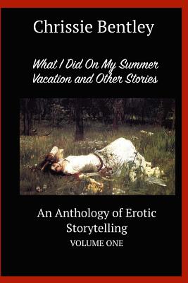 What I Did on My Summer Vacation and Other Stories