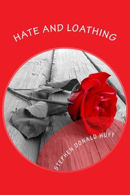 Hate and Loathing