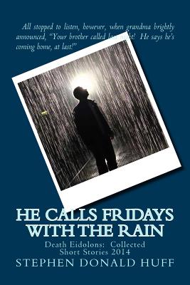 He Calls Fridays with the Rain