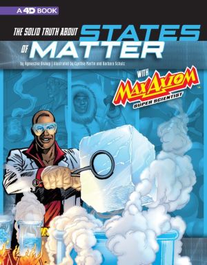 Solid Truth about States of Matter with Max Axiom, Super Scientist