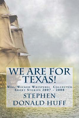 We Are for Texas!
