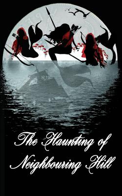 The Haunting of Neighbouring Hill Book 11