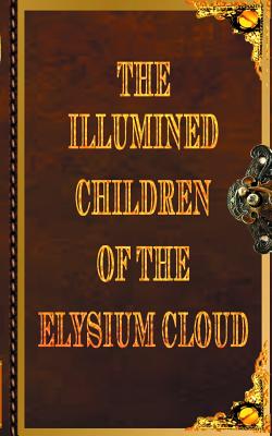 The Illumined Children of the Elysium Cloud Book 2
