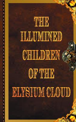 The Illumined Children of the Elysium Cloud Book 3