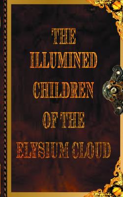 The Illumined Children of the Elysium Cloud Book 4
