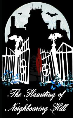 The Haunting of Neighbouring Hill Book 16