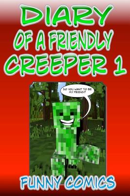 Diary of a Friendly Creeper