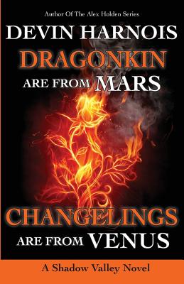 Dragonkin Are from Mars, Changelings Are from Venus