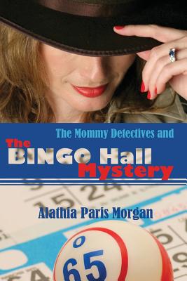 The Mommy Detectives and the Bingo Hall Mystery