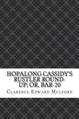 Hopalong Cassidy's Rustler Round-Up; Or, Bar-20