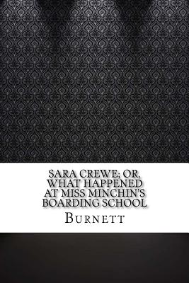 Sara Crewe: Or, What Happened at Miss Minchin's