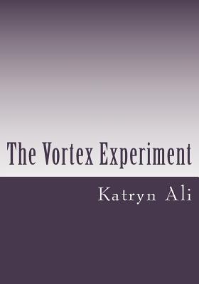 The Vortex Experiment