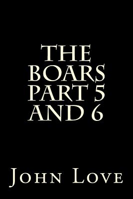 The Boars Part 5 and 6