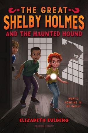 The Great Shelby Holmes and the Haunted Hound