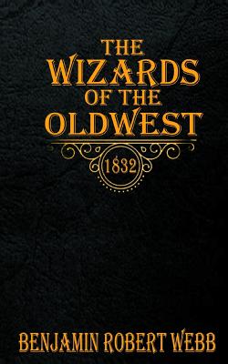 The Wizards of the Old West - 1832
