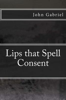 Lips That Spell Consent