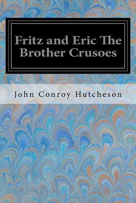 Fritz and Eric the Brother Crusoes