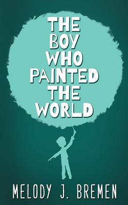 The Boy Who Painted the World