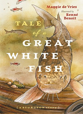 Tale of a Great White Fish: A Sturgeon Story