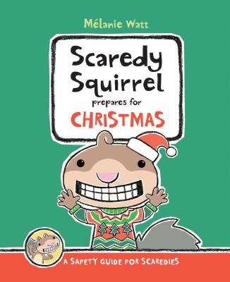 Scaredy Squirrel Prepares for Christmas