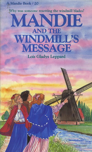 Mandie and the Windmill's Message