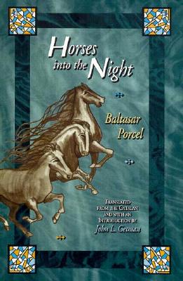Horses Into the Night: Baltasar Porcel