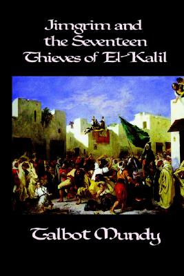 Jimgrim And The Seventeen Thieves Of El-Kalil