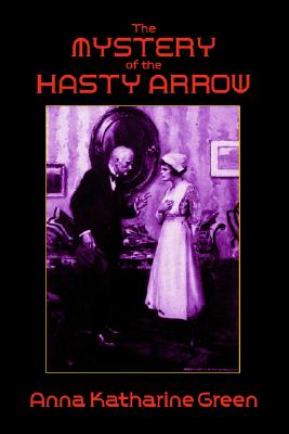 The Mystery Of The Hasty Arrow