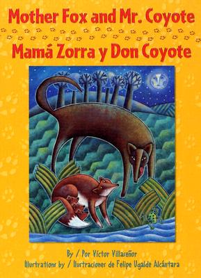 Mother Fox and Mr. Coyote/Mama Zorra y Don Coyote