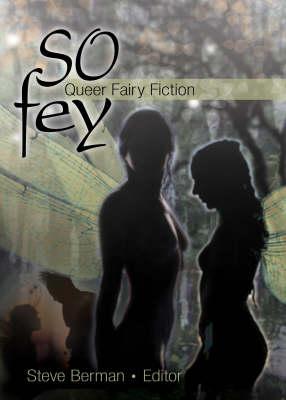 So Fey: Queer Fairy Fiction