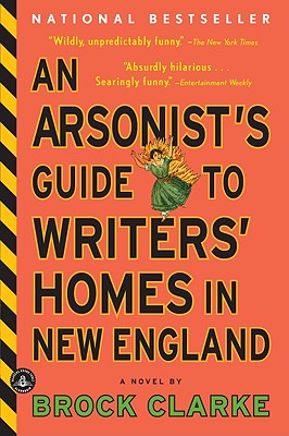 An Arsonist's Guide to Writers' Homes in New England