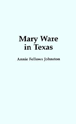 Mary Ware in Texas